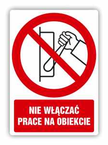 Nie włączać, prace na obiekcie, naklejka BHP (ZZ90)